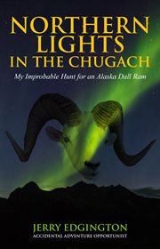Northern lights in the chugach. My Improbable Hunt for an Alaska Dall Ram cover image