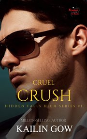 Cruel crush : Hidden Falls High: A Loving Summer Spin-off cover image