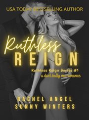 Ruthless reign: a dark bully mc romance : A Dark Bully MC Romance cover image