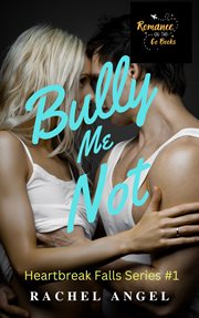 Bully me not: a rh dark high school bully romance : A RH Dark High School Bully Romance cover image