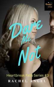 Dare me not: a rh dark high school bully romance : A RH Dark High School Bully Romance cover image