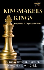 Kingmaker's kings : Kingmakers of Kingsbury cover image