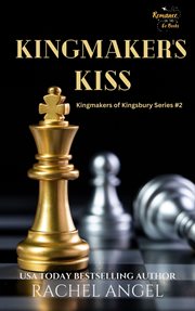 Kingmaker's kiss: a why choose ya/new adult paranormal fantasy bully romance : A Why Choose YA/New Adult Paranormal Fantasy Bully Romance cover image