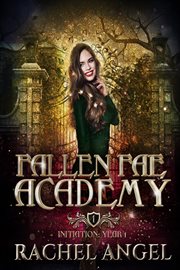 Initiation year 1: an academy paranormal why choose college bully romance : An Academy Paranormal Why Choose College Bully Romance cover image