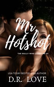 Mr. Hotshot : Bully Who Loves Me cover image