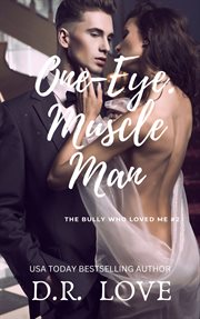 One : eye Muscle Man. Bully Who Loves Me cover image