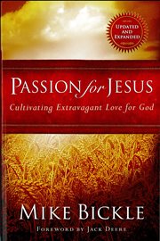 Passion for jesus. Cultivating Extravagant Love for God cover image