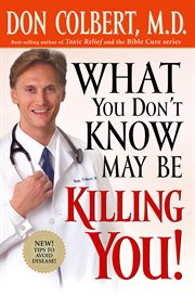 What you don't know may be killing you cover image