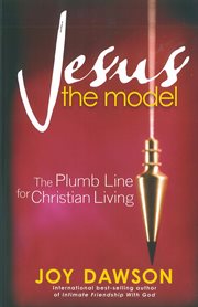 Jesus the model : the plumb line for Christian living cover image