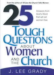 25 tough question about women and the church. Answers from God's Word That Will Set Women Free cover image