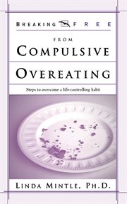 Breaking Free From Compulsive Overeating cover image