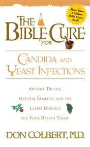 The Bible cure for candida and yeast infections cover image