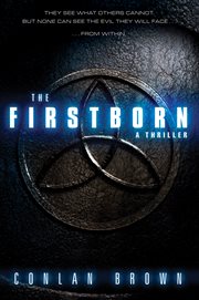 The firstborn. They See What Others Cannot.  But None Can See the Evil They Will Face from Within cover image