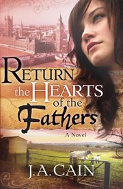 Return the hearts of the father. A Novel cover image