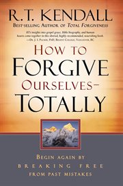 How to forgive ourselves-- totally cover image