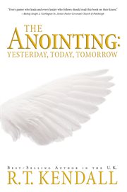 The anointing : yesterday, today, tomorrow cover image