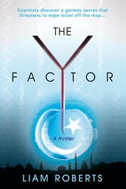 The y factor. Scientists Discover a Genetic Secret that Threatens to Wipe Israel Off the Map cover image