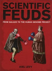 Scientific Feuds : From Galileo To The Human Genome Project cover image
