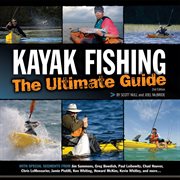 Kayak Fishing: The Ultimate Guide : The Ultimate Guide cover image