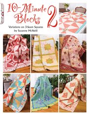 10-Minute Blocks 2 : Variations On 3-seam Squares cover image