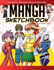Manga Sketchbook : Learn To Draw 18 Awesome Characters Step-by-step cover image