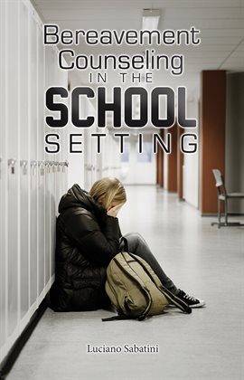Cover image for Bereavement Counseling in the School Setting