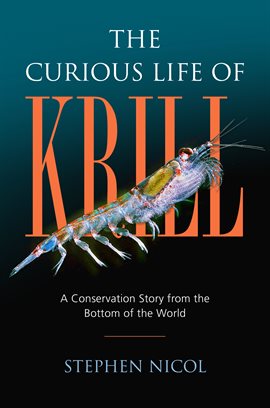 Link to The Curious Life of Krill by Stephen Nicol in Hoopla