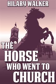 The horse who went to church cover image