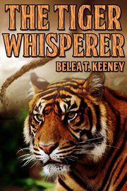 The tiger whisperer cover image
