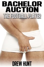Bachelor auction: the football player cover image