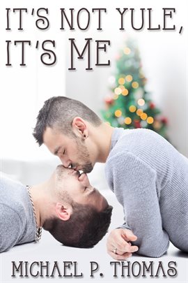 Cover image for It's Not Yule, It's Me