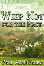 Weep not for the past cover image