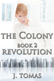 The colony. Book 2, Revolution cover image