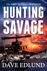 Hunting savage. A Peter Savage Novel cover image