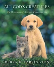 All God's Creatures: The Blessing of Animal Companions cover image