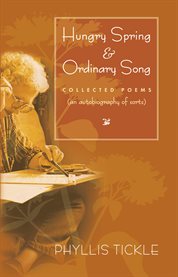 Hungry Spring and Ordinary Song : Collected Poems (an autobiography of sorts) cover image