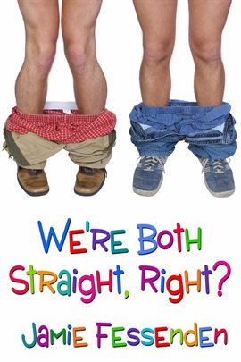 Cover image for We're Both Straight, Right?