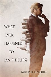 What ever happened to Jan Phillips? cover image