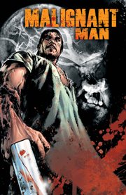 Malignant man. Issue 1-4 cover image