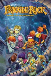 Jim Henson's Fraggle Rock. Issue 1-4, Journey to the Everspring cover image