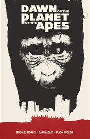 Dawn of the planet of the apes. Issue 1-6 cover image