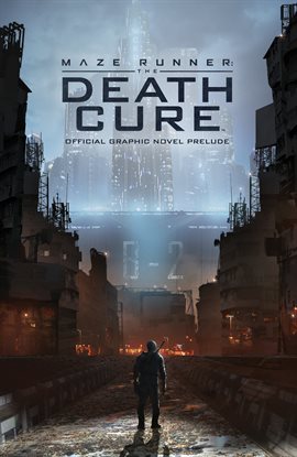 Cover image for Maze Runner: The Death Cure Official Graphic Novel Prelude