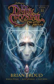 The dark crystal. Volume III, Creation myths cover image