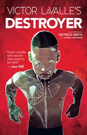 Victor LaValle's Destroyer. Issue 1-6 cover image