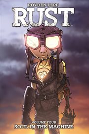 Rust. Volume 4, Soul in the machine cover image