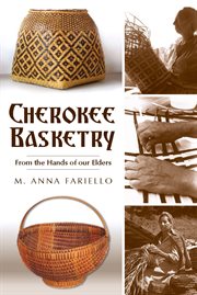 Cherokee basketry from the hands of our elders cover image