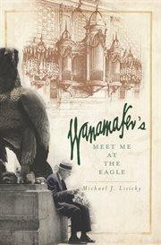 Wanamaker's meet me at the eagle cover image