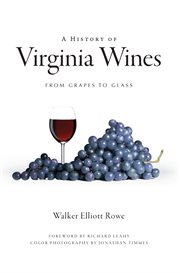 A history of Virginia wines from grapes to glass cover image