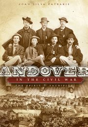 Andover in the Civil War the spirit & sacrifice of a New England town cover image
