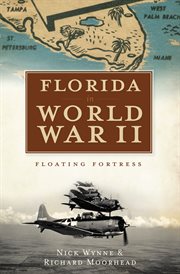 Florida in World War II floating fortress cover image